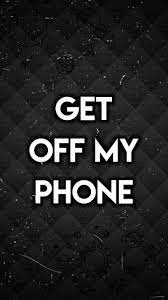 Lock in the best valuation: Get Off My Phone Hintergrundbild Nawpic