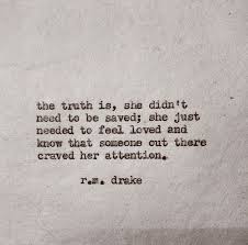 She Didn T Need To Be Saved She Just Needed To Feel Loved Words Quotes Drake Quotes Words