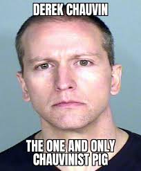 A male person who thinks women are merely objects to be used for pleasure, esthetic value or labour. The One And Only Chauvinist Pig Memes