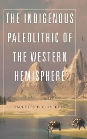 Burnaby, bc v5c 6c6 ca. The Indigenous Paleolithic Of The Western Hemisphere Amazon De Steeves Paulette F C Fremdsprachige Bucher