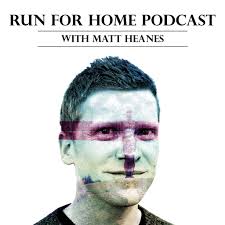 Run For Home Podcast with Matt Heanes (@runforhomepod) • Facebook