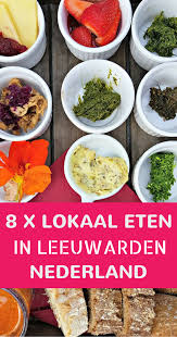 8 Lokale Food Hot Spots In Leeuwarden Europese Culturele Hoofdstad 2018 Reizen Eten Vakantie