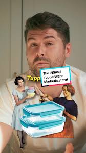 Tupperware's Genius Marketing Strategy: The Power of Parties