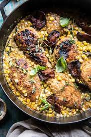 Garlic Butter Creamed Corn Chicken Half Baked Harvest Recipe Corn Chicken Half Baked Harvest Recipes Summer Recipes Dinner