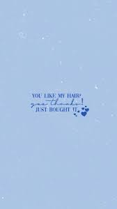 You Like My Hair Gee Thanks Just Bought It Lyrics Pin On Phone Wallpaper