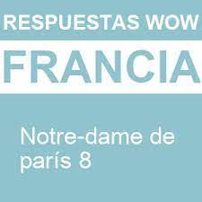 Wow Notre Dame De Paris 8 Respuestas Wow