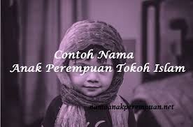 Check spelling or type a new query. Contoh Nama Anak Perempuan Tokoh Islam Namaanakperempuan Net
