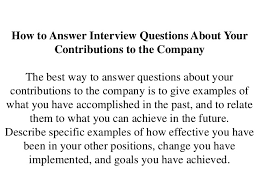 You might not be in a position to generate $11.5 mm in revenue, as the average phillips 66 employee contributes, but what impact can you have on your employer's bottom line, work environment. What Can You Contribute To This Company Interview Answer