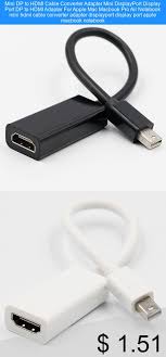 Only 1 51 Mini Dp To Hdmi Cable Converter Adapter Mini Displayport Display Port Dp To Hdmi Adapter For Apple Mac Macbook Pro Air Notebook Mini Hdmi Cable