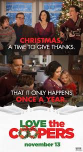 Let Us Gather Round This Christmas And Be Thankful For Family And Friends See Alex Borstein John Goodman And Ed Helms In The New Love The Coopers Chris