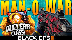 Black Ops 3 Man O War Best Nuclear Class Setup Nuclear Tips Bo3 Best Man O War Class Youtube
