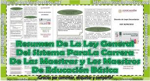 La educación es medio fundamental para adquirir, transmitir y acrecentar la cultura; Excelente Resumen De La Ley General Del Sistema Para La Carrera De Las Maestras Y Los Maestros De Educacion Basica Educacion Primaria