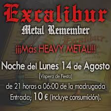 EXCALIBUR METAL Vuelve otra vez más. Noche del Lunes 14 de agosto (Víspera  de Fiesta Nacional)