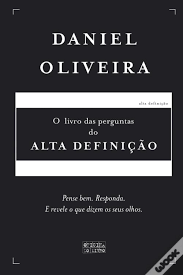 Entrevistas intimistas conduzidas por daniel oliveira. O Livro Das Perguntas Do Alta Definicao Livro Wook