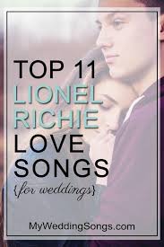 top 11 lionel richie love songs my wedding songs