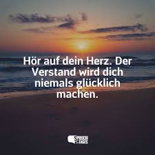 Hor Auf Dein Herz Der Verstand Wird Dich Niemals Glucklich Machen