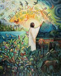 This Is The Day The Lord Has Made Let Us Rejoice And Be Glad Everything That We Know In This World Was And Is Spoken Into Being By Jesus Art Art