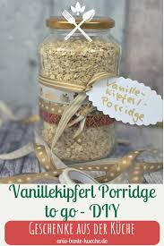 geschenke aus der kuche vanille kipferl porridge mit gratis anleitung zum download ani s bunte kuche rezept vanillekipferl geschenke aus der kuche porridge