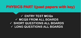 Physics Part I Past Papers All Boards From 2012 2019 Past Papers Physics Physics Past Papers