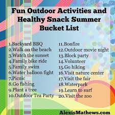 Summer Outdoor Activities List Healthy Snack Ideas For Families Summer Bucket Lists Outdoor Summer Activities Fun Outdoor Activities