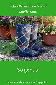 Diy Schnell Mal Einen Stiefel Bepflanzen Eine Einfache Idee Mit Bildern Stiefel Garten Upcycling Grune Ideen
