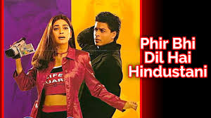 (thode anaari hai thode khilaadi. Phir Bhi Dil Hai Hindustani 2000 Movie Lifetime Worldwide Collection