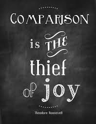 Comparison Is The Thief Of Joy Positive Quotes Words Inspirational Words