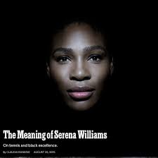 The New York Times Magazine Features Claudia Rankine Article "The Meaning  of Serena Williams: On Tennis and Black Excellence"