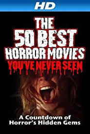 Gory and challenging, but not. The 50 Best Horror Movies You Ve Never Seen Tv Movie 2014 Imdb