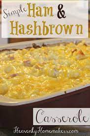 Simple Ham And Hashbrown Casserole Heavenly Homemakers Recipe Ham And Hashbrown Casserole Frozen Hashbrown Recipes Dinner Casseroles