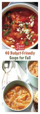 40 Budget Friendly Soups To Make This Fall Fall Soups Fall Soup Recipes Recipes