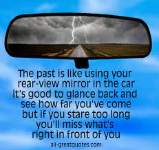 Quotes About Rearview Mirror 51 Quotes