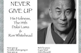 Ron Whitehead, Kentucky Poet - Never Give Up Never give up No matter what is going on Never give up Develop he heart Too much energy in the world Is spent developing