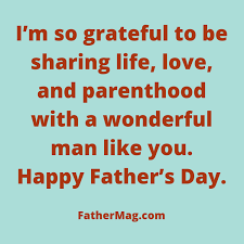 Every father's day she calls my husband to wish him a happy father's day and sweet talks him for a few minutes. Fathers Day Wishes For Husband