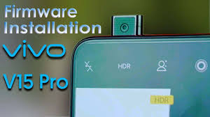 How to recover my rooted phone? Download Vivo V15 Pro Stock Firmware Rom Install Required And Specifications