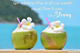 Eating less, exercising more, drinking a lot of coconut water. Go Where The Wifi Is Weak And The Rum Is Strong Funny Beach Quotes Tropaholic Life Coconut Coconut Oil Diet Coconut Oil Uses