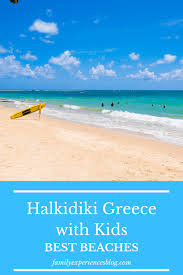Halkidiki With Kids Greece Best Beaches For Families In 2020 Greece Travel Halkidiki Greece Destinations