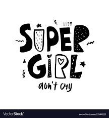 Super girl don t cry expressive hand drawn phrase Vector Image