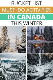 19 Bucket List Activities To Do This Winter In Canada Canada Travel Seasonal Travel North America Travel Destinations