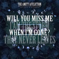 The Amity Affliction I Bring The Weather With Me The Amity Affliction I Bring The Weather With Me This Could Be Heartbreak Lyrics The Amity Affliction Amity Affliction Lyrics Amity