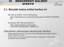 Sebuah kalimat dikatakan efektif apabila kalimat tersebut berhasil menyampaikan pesan, pikiran, gagasan, serta perasaan si penulis/pembicara secara tepat. Pertemuan V Kalimat Efektif Ppt Download