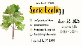 Sonic Ecology (Featuring Live Synthesizers, Voice, Sound Bath)