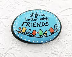 Life Is Better With Friends Magnet Black And White Birds Etsy In 2020 Hand Painted Rocks Rock Painting Patterns Friend Painting