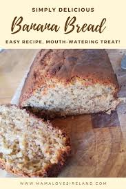 Easy Delicious Banana Bread Recipe Mama Loves Ireland Recipe In 2020 Delicious Banana Bread Recipe Banana Bread Recipes Sweet Snacks Recipes