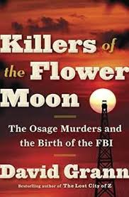 Killers Of The Flower Moon By David Grann Summary And Reviews Good New Books True Crime Books Crime Books