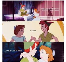 Peter Pan And Wendy I Fell In Love With Him Like You Fall Asleep Slowly Then All At Once Peter Pan Disney Peter Pan Peter And Wendy