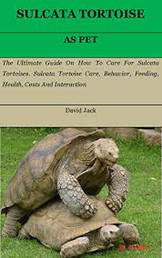 Download free books in pdf format. Sulcata Tortoise The Ultimate Guide On How To Care For Sulcata Tortoises Sulcata Tortoise Care Behavior Feeding Health Costs And Interaction Kindle Edition By Jack David Crafts Hobbies Home Kindle