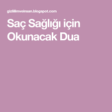 Sac Sagligi Icin Okunacak Dua Dualar Sac Duanin Gucu