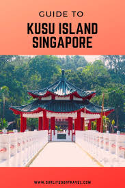 Kusu Island Guide The Tortoise Island In Singapore Our Life Our Travel Singapore Travel Tips Singapore Travel Singapore Attractions