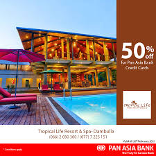 Get mouth watering discounts of up to 30% at over 2000 restaurants across uae with your emirates nbd debit or credit card. Pan Asia Bank 50 Off At Tropical Life Resort And Spa Dambulla For Pan Asia Bank Credit Cards Offer Valid Till 20th February 2021 Conditions Apply Facebook